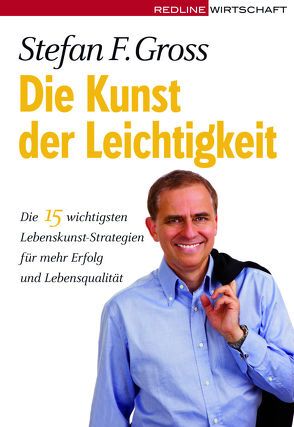 Die Kunst der Leichtigkeit von Gross,  Stefan F.