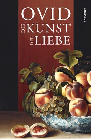 Die Kunst der Liebe von Ovid