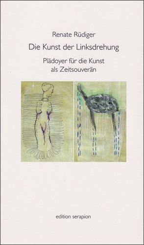 Die Kunst der Linksdrehung von Rüdiger,  Renate