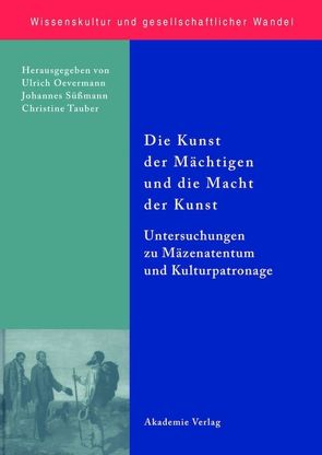 Die Kunst der Mächtigen und die Macht der Kunst von Oevermann,  Ulrich, Süßmann,  Johannes, Tauber,  Christine