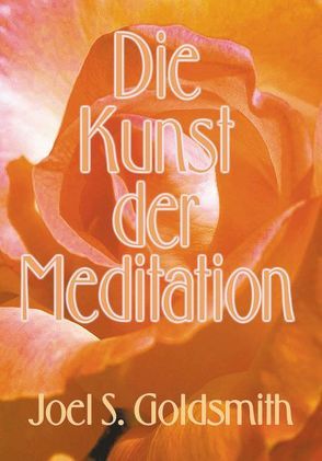 Die Kunst der Meditation von Goldsmith,  Joel S