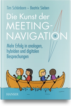 Die Kunst der Meeting-Navigation von Schönborn,  Tim, Sieben,  Beatrix