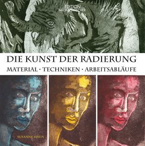 Die Kunst der Radierung von Haun,  Susanne