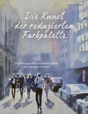 Die Kunst der reduzierten Farbpalette von Rochow,  Christian, Sloan,  Hazel