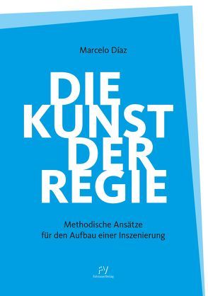 Die Kunst der Regie von Díaz,  Marcelo