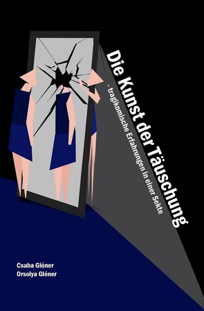Die Kunst der Täuschung – tragikomische Erfahrungen in einer Sekte von Glóner,  Csaba