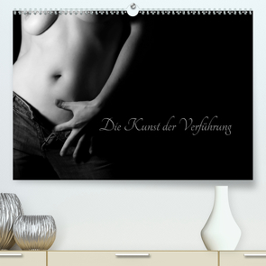 Die Kunst der Verführung (Premium, hochwertiger DIN A2 Wandkalender 2021, Kunstdruck in Hochglanz) von Pi,  Dora