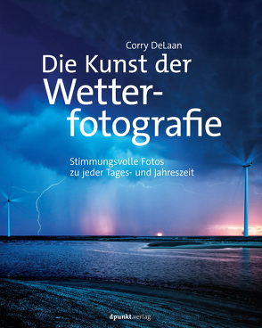 Die Kunst der Wetterfotografie von DeLaan,  Corry