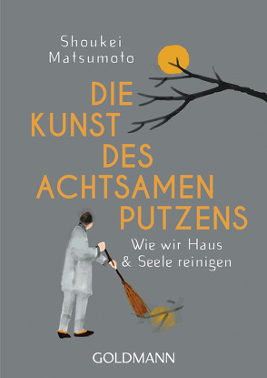 Die Kunst des achtsamen Putzens von Höhn,  Wolfgang, Matsumoto,  Shoukei