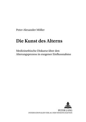 Die Kunst des Alterns von Möller,  Peter-Alexander