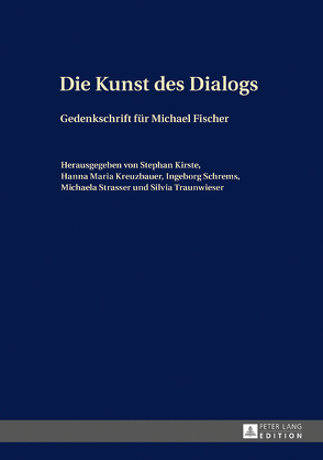 Die Kunst des Dialogs von Kirste,  Stephan, Kreuzbauer,  Hanna Maria, Schrems,  Ingeborg, Strasser,  Michaela, Traunwieser,  Silvia