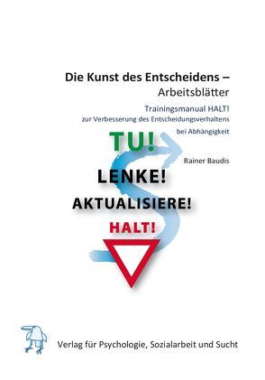 Die Kunst des Entscheidens – Arbeitsblätter von Baudis,  Rainer