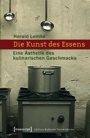 Die Kunst des Essens von Lemke,  Harald