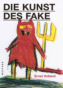 Die Kunst des Fake von Volland,  Ernst