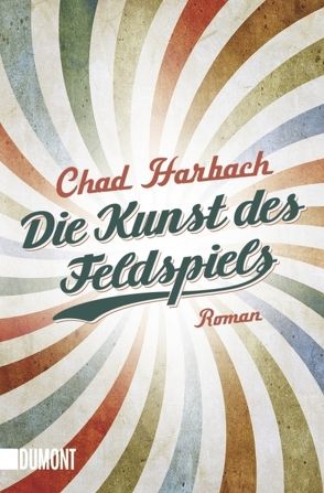 Die Kunst des Feldspiels von Harbach,  Chad, Kleiner,  Stephan, Maass,  Johann Christoph