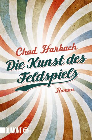 Die Kunst des Feldspiels von Harbach,  Chad, Kleiner,  Stephan, Maass,  Johann Christoph