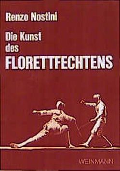 Die Kunst des Florettfechtens von D'Oriola,  Christian, Germar,  U, Hauptenbuchner,  I, Nostini,  Renzo