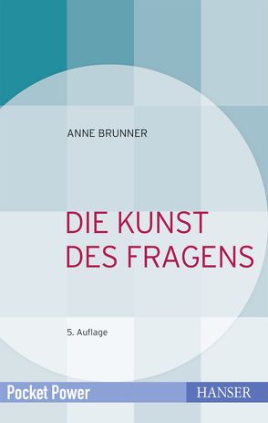 Die Kunst des Fragens von Brunner,  Anne