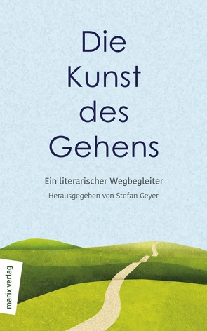 Die Kunst des Gehens von Geyer,  Stefan