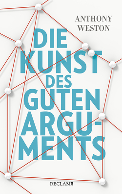 Die Kunst des guten Arguments von Kruse-Ebeling,  Ute, Weston,  Anthony