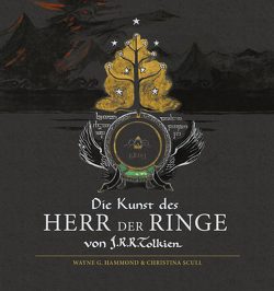 Die Kunst des Herr der Ringe von J.R.R. Tolkien von Hammond,  Wayne G., Held,  Susanne, Scull,  Christina