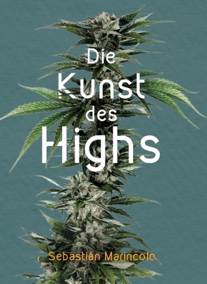 Die Kunst des Highs von Marincolo,  Sebastian