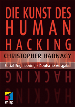 Die Kunst des Human Hacking von Hadnagy,  Christopher