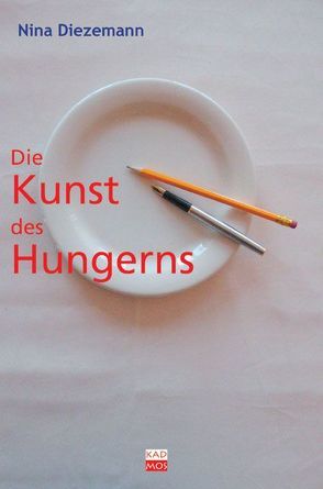 Die Kunst des Hungerns von Diezemann,  Nina