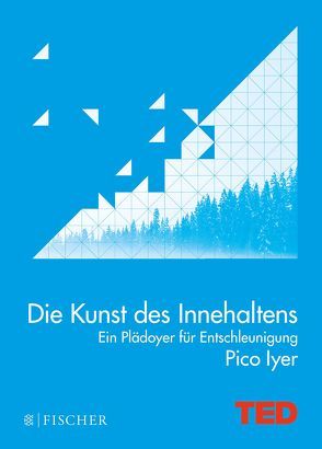 Die Kunst des Innehaltens von Gabler,  Irmengard, Iyer,  Pico