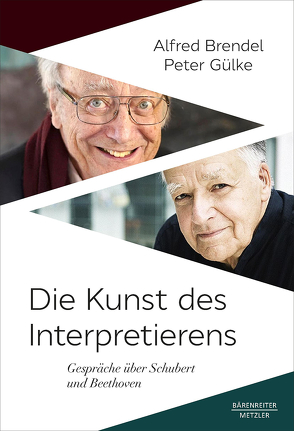 Die Kunst des Interpretierens von Brendel,  Alfred, Gülke,  Peter