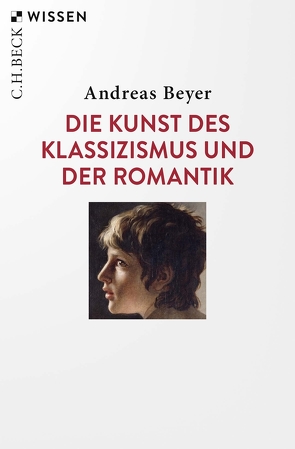 Die Kunst des Klassizismus und der Romantik von Beyer,  Andreas