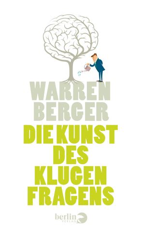 Die Kunst des klugen Fragens von Berger,  Warren, Dierlamm,  Helmut, Pesch,  Ursula