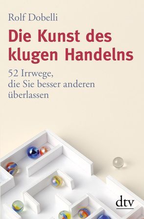 Die Kunst des klugen Handelns von Dobelli,  Rolf