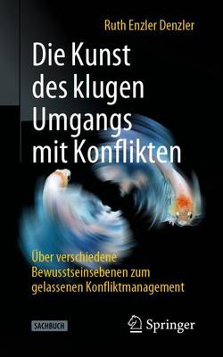 Die Kunst des klugen Umgangs mit Konflikten von Enzler Denzler,  Ruth