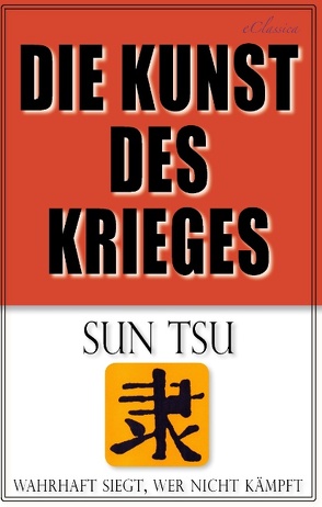 Die Kunst des Krieges von ,  A. J. Fischer (Hrsg.),  Sun Tsu