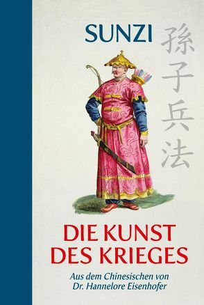 Die Kunst des Krieges von Eisenhofer,  Hannelore, Sunzi