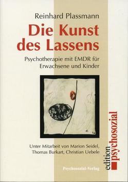 Die Kunst des Lassens von Burkart,  Thomas, Plassmann,  Reinhard, Seidel,  Marion, Uebele,  Christian