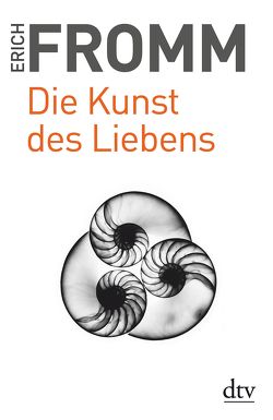 Die Kunst des Liebens von Fromm,  Erich, Funk,  Rainer, Mickel,  Ernst, Mickel,  Liselotte