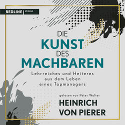 Die Kunst des Machbaren von Pierer,  Heinrich von, Wolter,  Peter