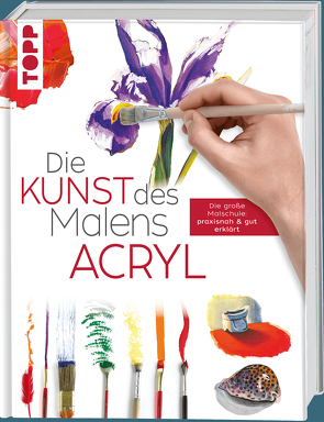 Die Kunst des Malens Acryl von frechverlag