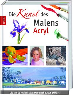 Die Kunst des Malens Acryl von frechverlag