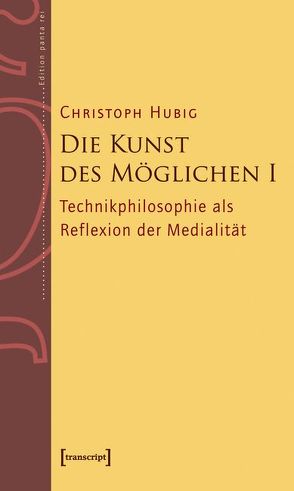 Die Kunst des Möglichen I von Hubig,  Christoph