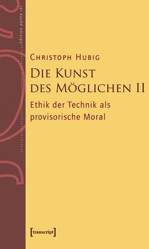 Die Kunst des Möglichen II von Hubig,  Christoph