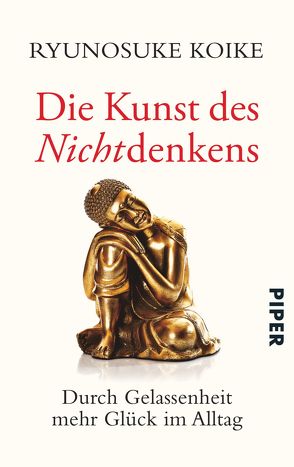 Die Kunst des Nichtdenkens von Bierich,  Nora, Koike,  Ryunosuke