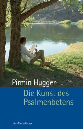 Die Kunst des Psalmenbetens von Hugger,  Pirmin