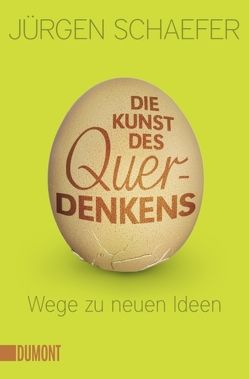 Die Kunst des Querdenkens von Schäfer,  Jürgen