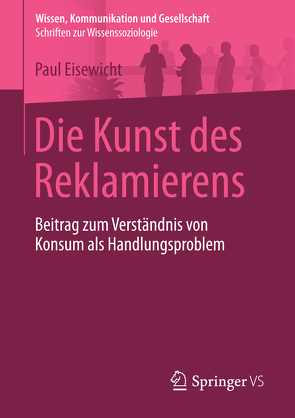 Die Kunst des Reklamierens von Eisewicht,  Paul