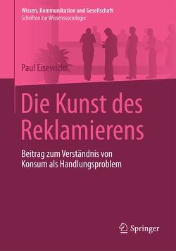 Die Kunst des Reklamierens von Eisewicht,  Paul