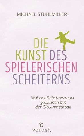 Die Kunst des spielerischen Scheiterns von Stuhlmiller,  Michael