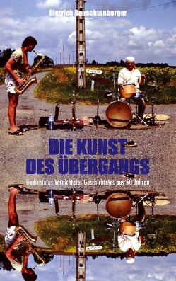 Die Kunst des Übergangs von Rauschtenberger,  Dietrich